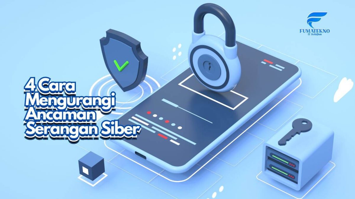 4 Cara Mengurangi Ancaman Serangan SIBER