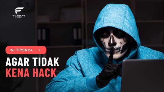 Ini Tipsnya Agar Tidak Kena Hack dari Serangan Siber